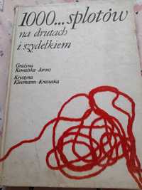 1000 splotów na drutach i szydelkiem Kowalska-Jarosz Grażyna
