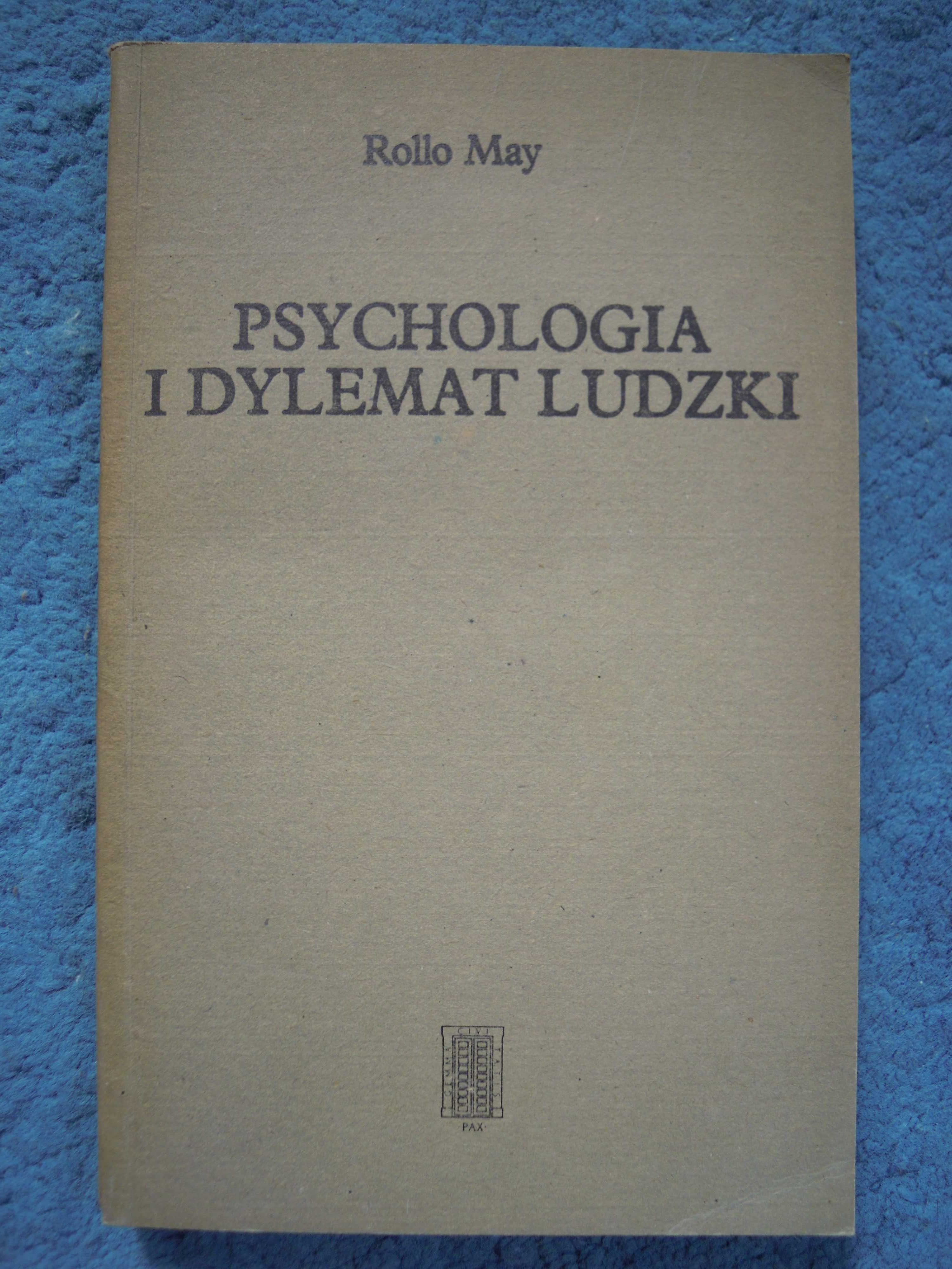 "Psychologia i dylemat ludzki" Rollo May