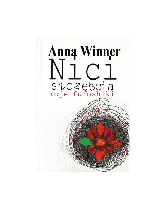 Nici szczęścia: moje furoshiki - Anna Winner