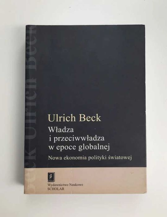 Ulrich Beck Władza i przeciwwładza w epoce globalnej socjologia