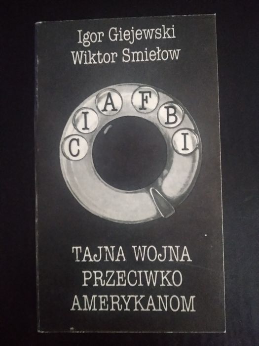 Tajna wojna przeciwko Amerykanom-J. Giejewski W. Smiełow