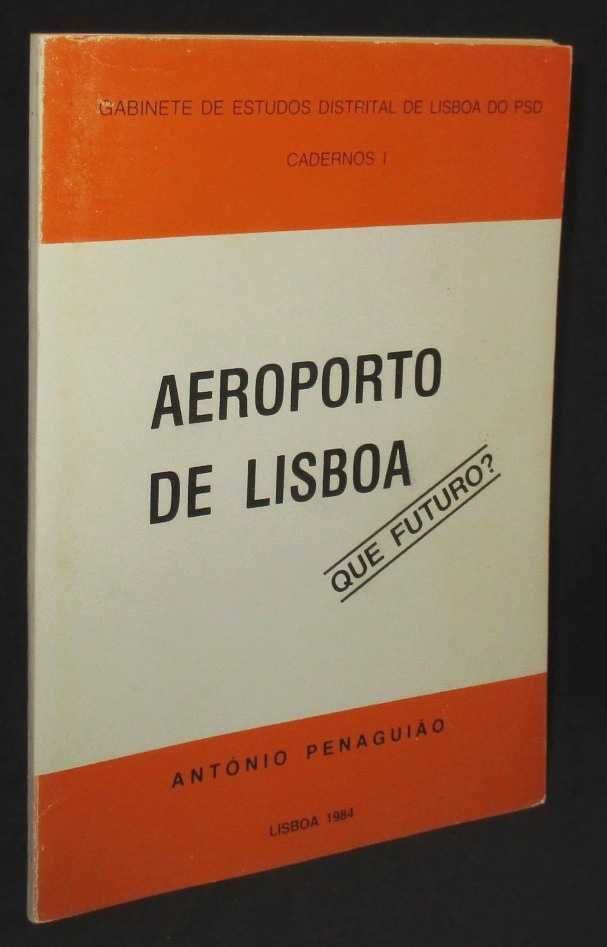 Livro Aeroporto de Lisboa Que Futuro? António Penaguião 1984