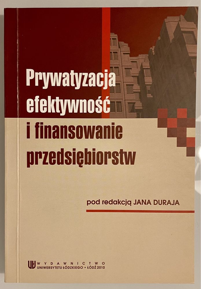 Prywatyzacja, efektywność i finansowanie przedsiębiorstw Jan Duraj