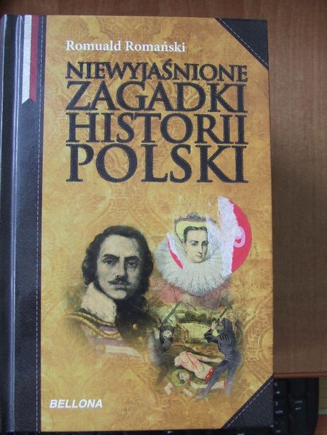Niewyjaśnione zagadki historii Polski - R. Romański