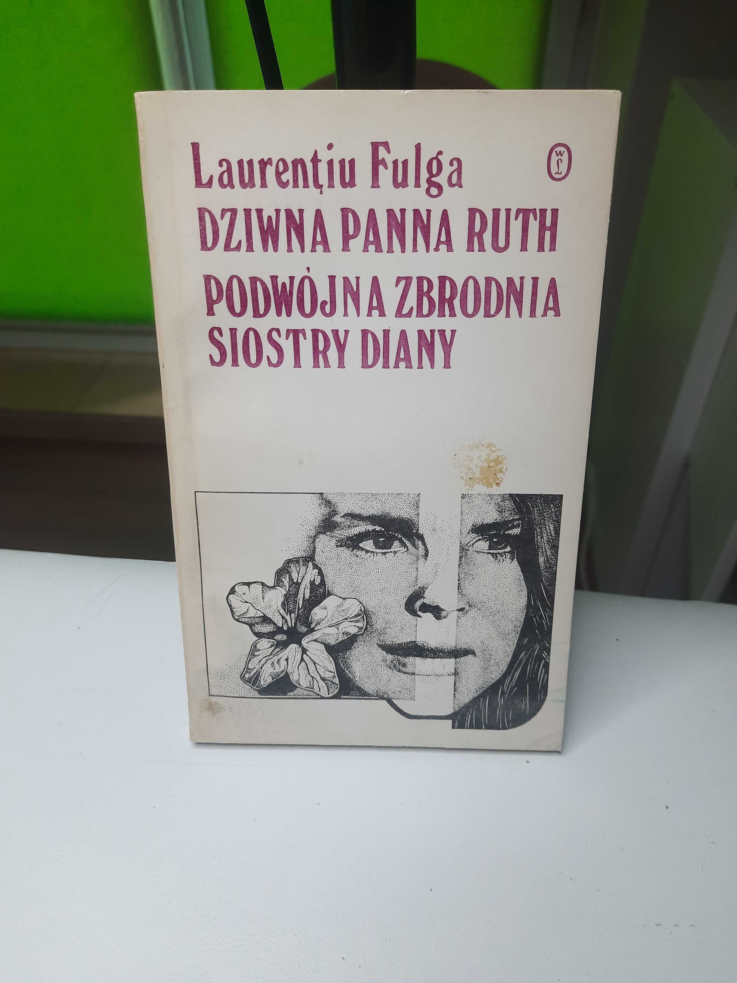 Laurențiu Fulga "Dziwna panna Ruth. Podwójna zbrodnia siostry Diany"