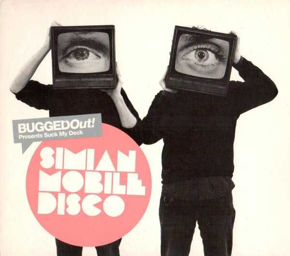 Simian Mobile Disco ‎– Suck My Deck