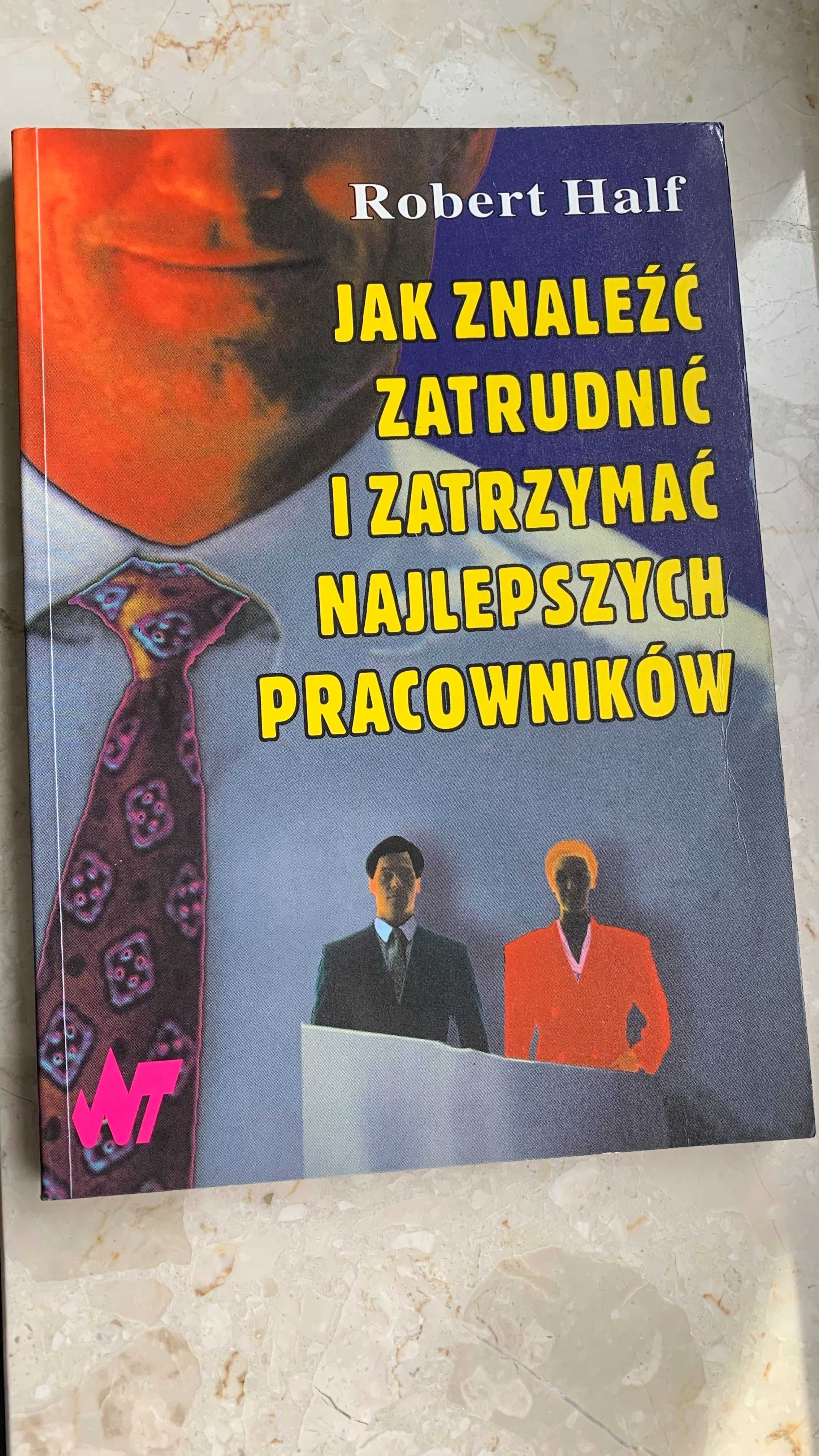 Jak znaleźć, zatrudnić i zatrzymać najlepszych pracowników