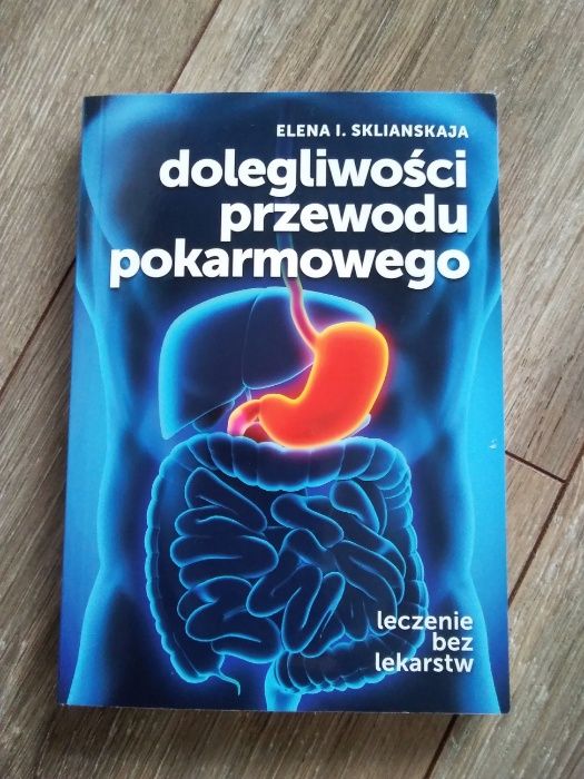 Dolegliwości przewodu pokarmowego. leczenie bez lekarstw E.Sklianskaja