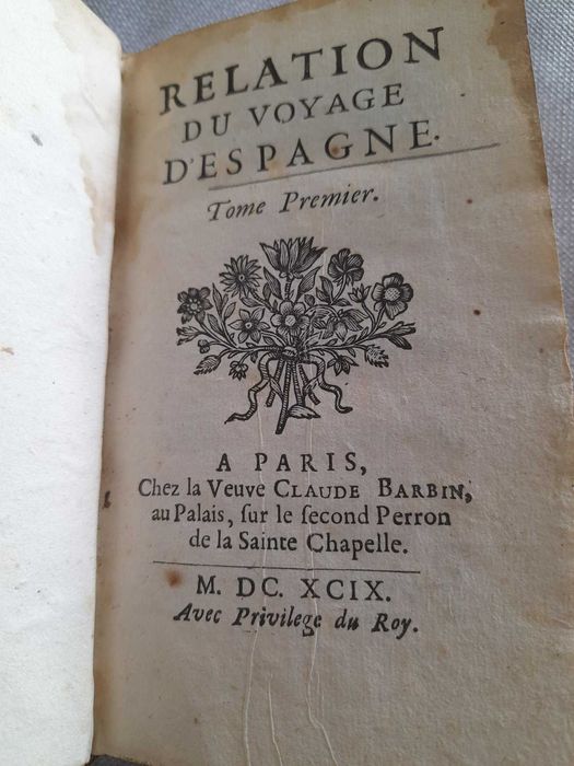 Livro RARO francês sobre viagem a Espanha da Baronesa d’ Aulnoy. 1699.