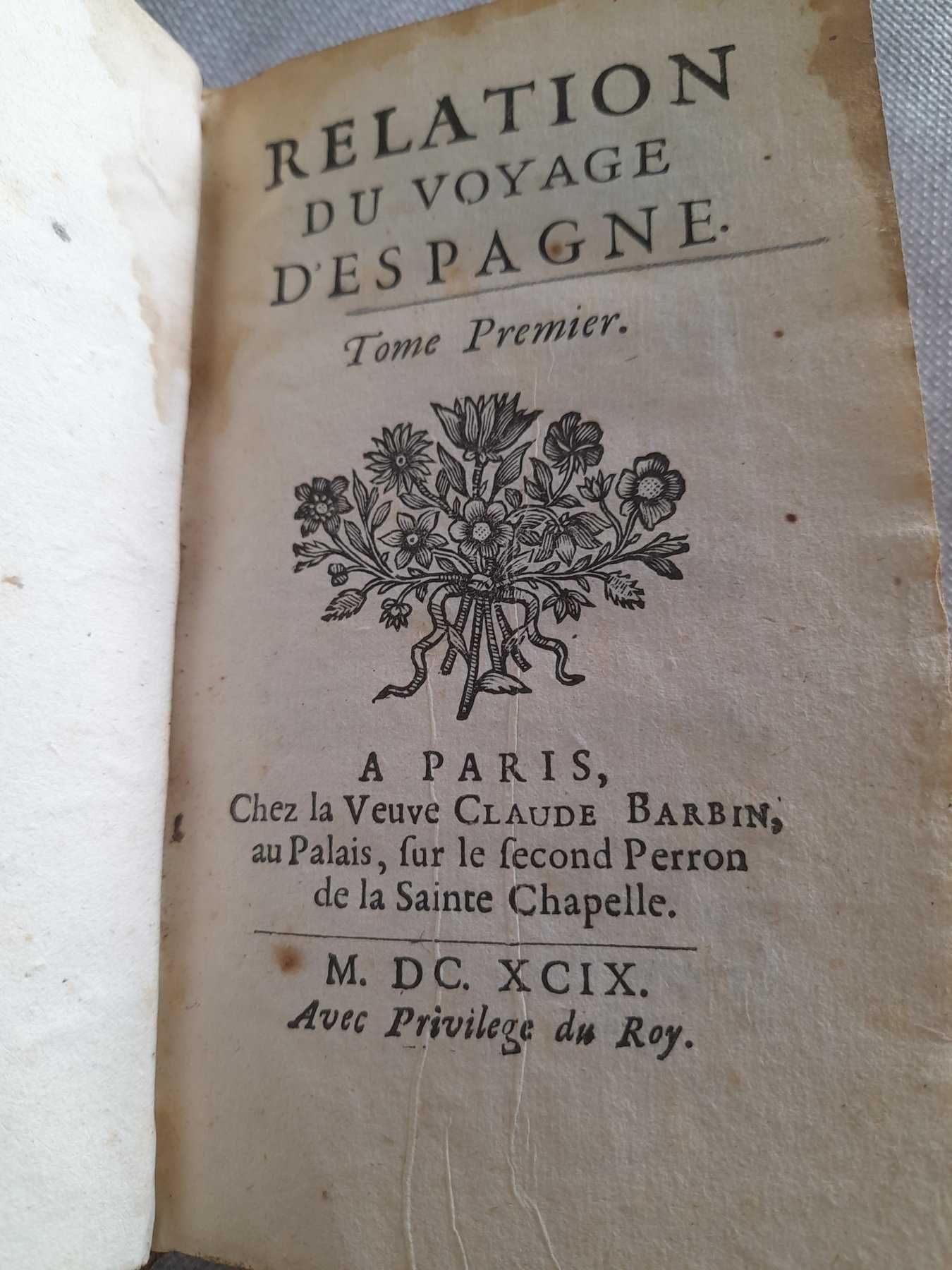 Livro RARO francês sobre viagem a Espanha da Baronesa d’ Aulnoy. 1699.
