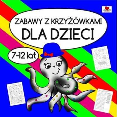 Zabawy z krzyżówkami dla dzieci 7 - 12 lat - Agnieszka Wileńska