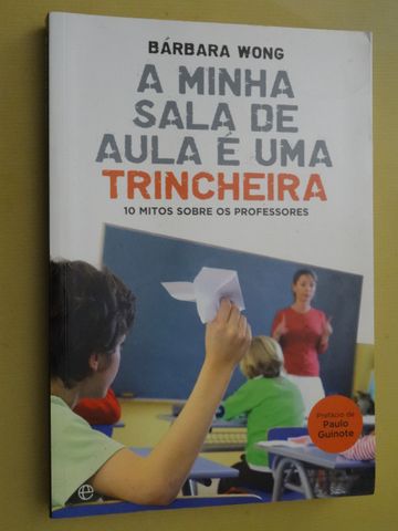 A Minha Sala de Aula é uma Trincheira de Bárbara Wong