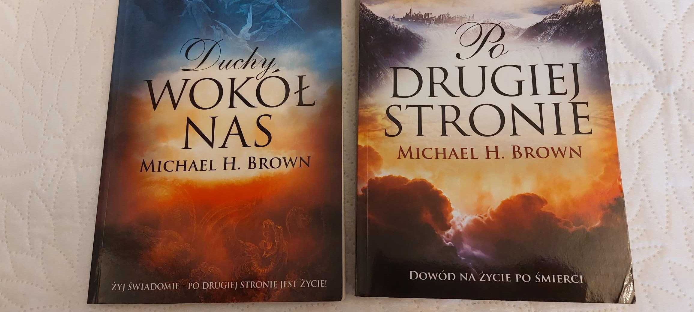 Michael H. Brown - Duchy wokół nas  Po drugiej stronie (2 książki)