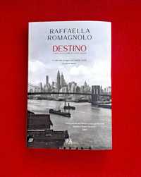 Destino: Uma história italiana - Raffaella Romagnolo