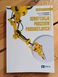 Robotyka  Robotyzacja Procesów Produkcyjnych  PWN