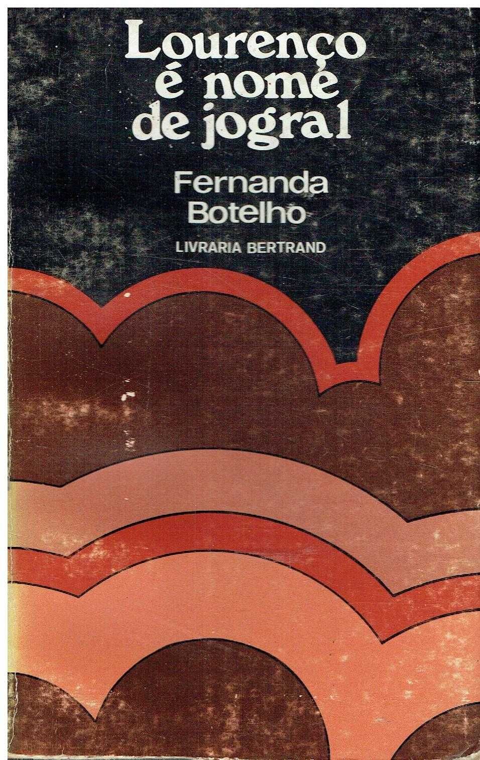 4905

Lourenço é Nome de Jogral- 1ª edição
de Fernanda Botelho