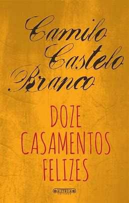 Camilo Castelo Branco - Doze Casamentos Felizes