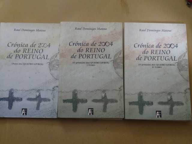 Crónica de 2004 do Reino de Portugal de Raul Domingos Mateus - 3 Liv
