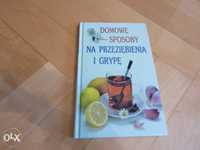 Domowe sposoby na przeziębienie i grypę- poradnik