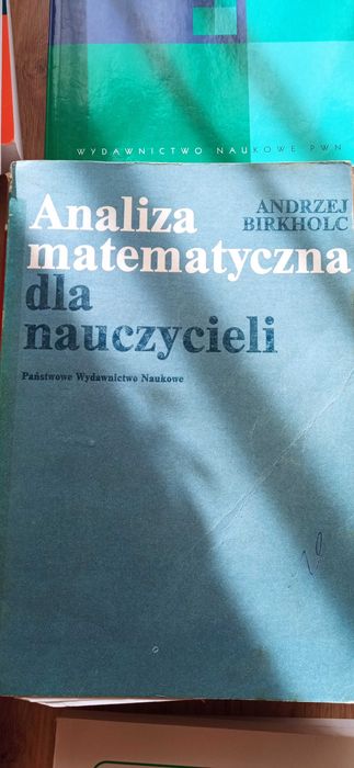 Analiza matematyczna dla nauczycieli A. Birkholc