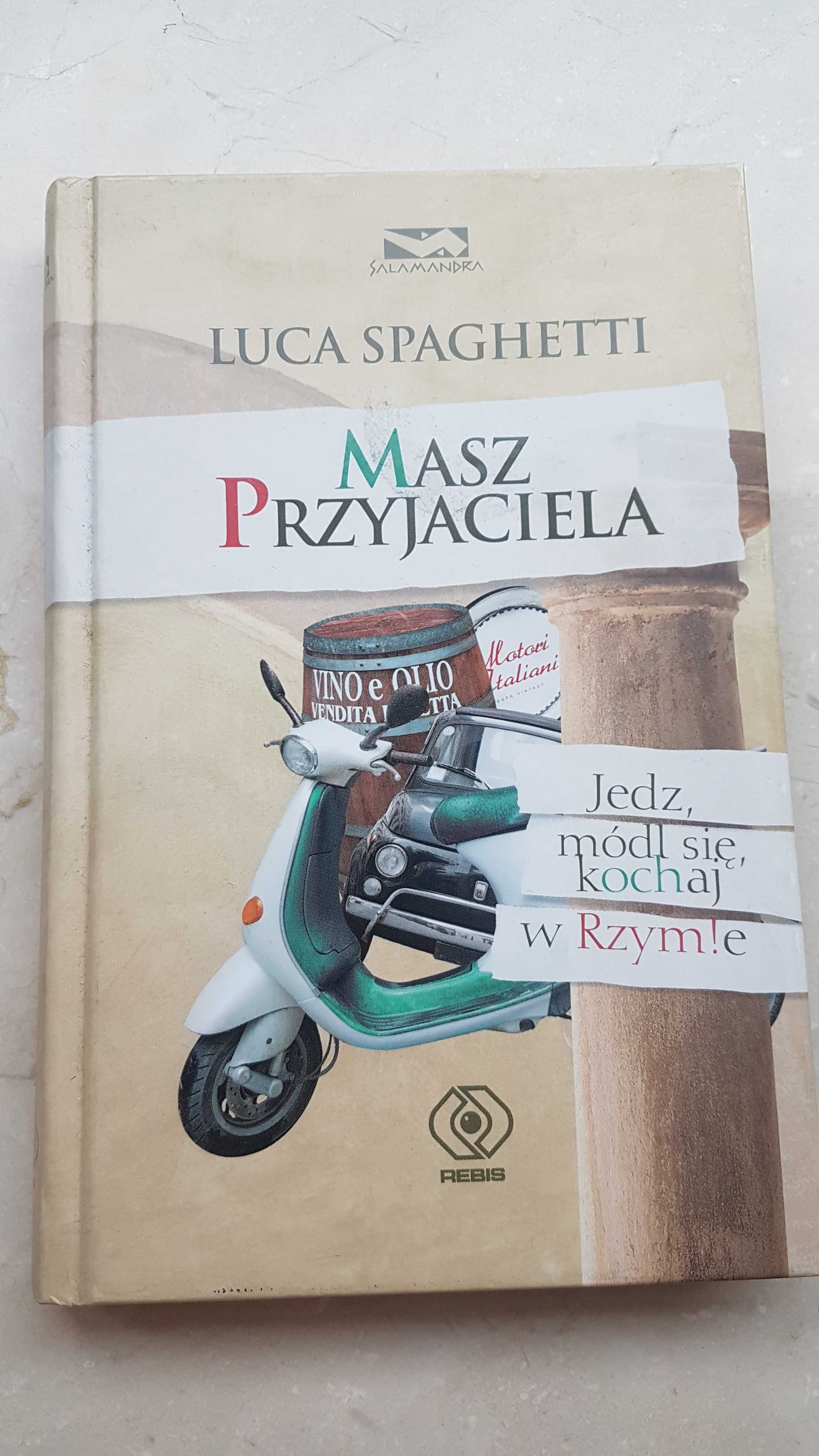 Luca Spaghetti-Masz przyjaciela. Jedz módl się kochaj w Rzymie. Nowa