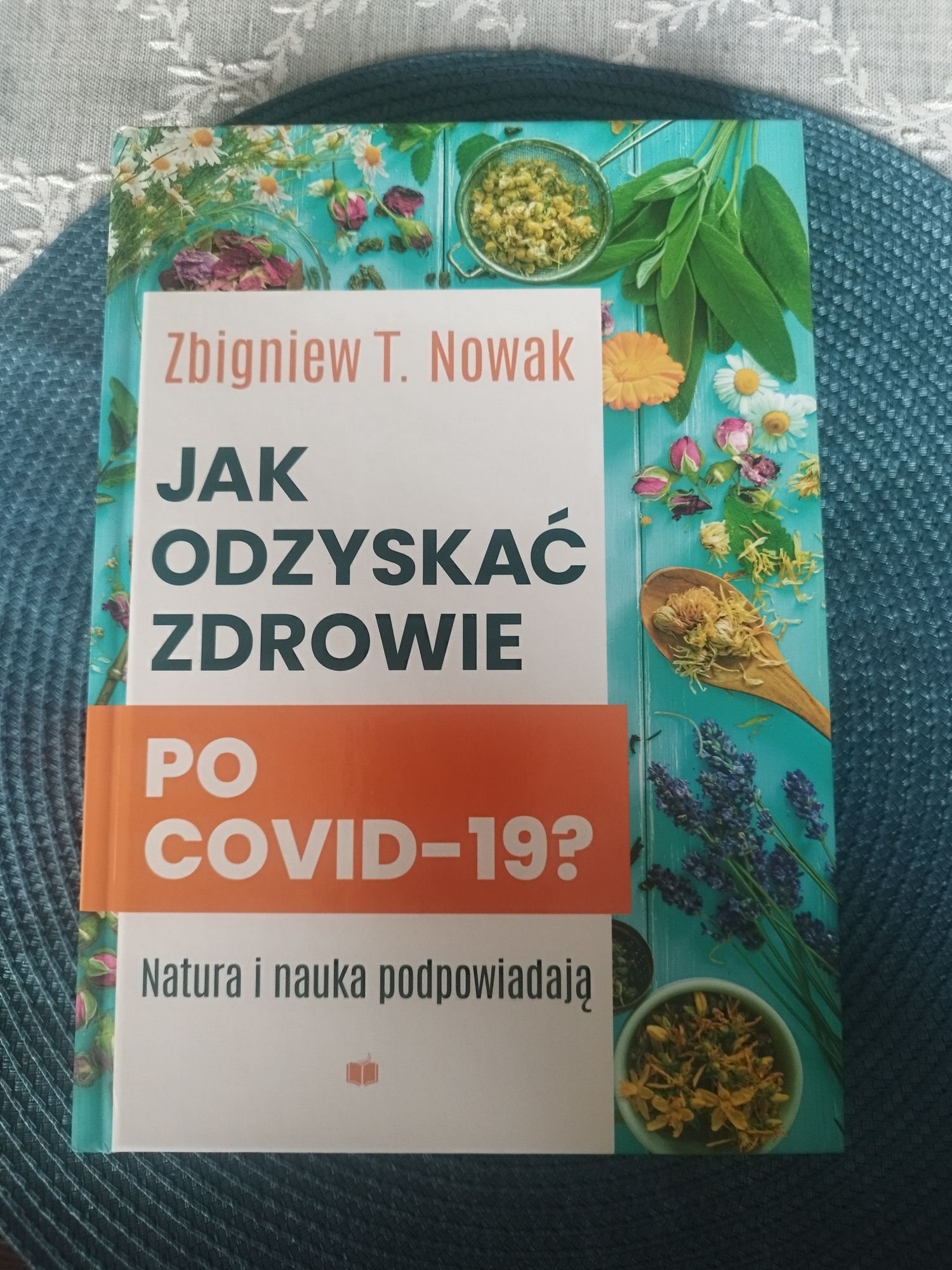Jak odzyskać zdrowie po covid - 19 - Zbigniew T. Nowak