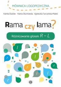 Rama czy lama? Różnicowanie głosek R L - Kamila Dudziec, Hanna Głucho