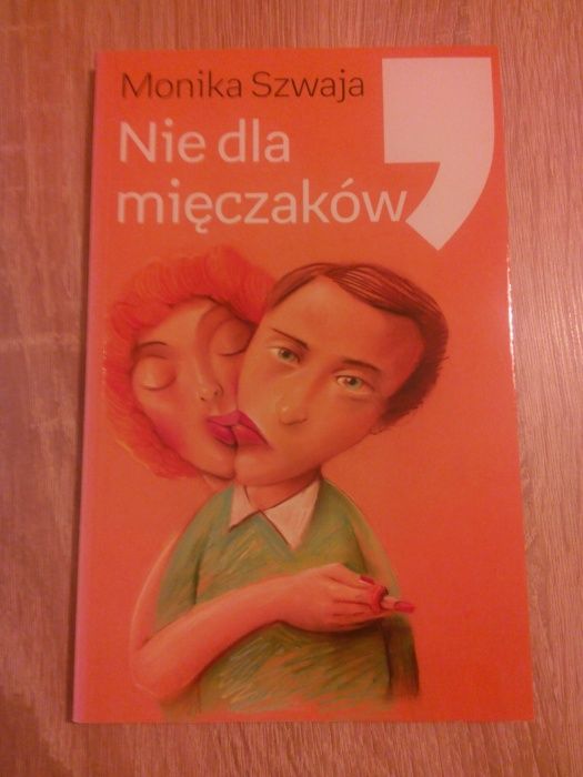 "Nie dla mięczaków" Monika Szwaja