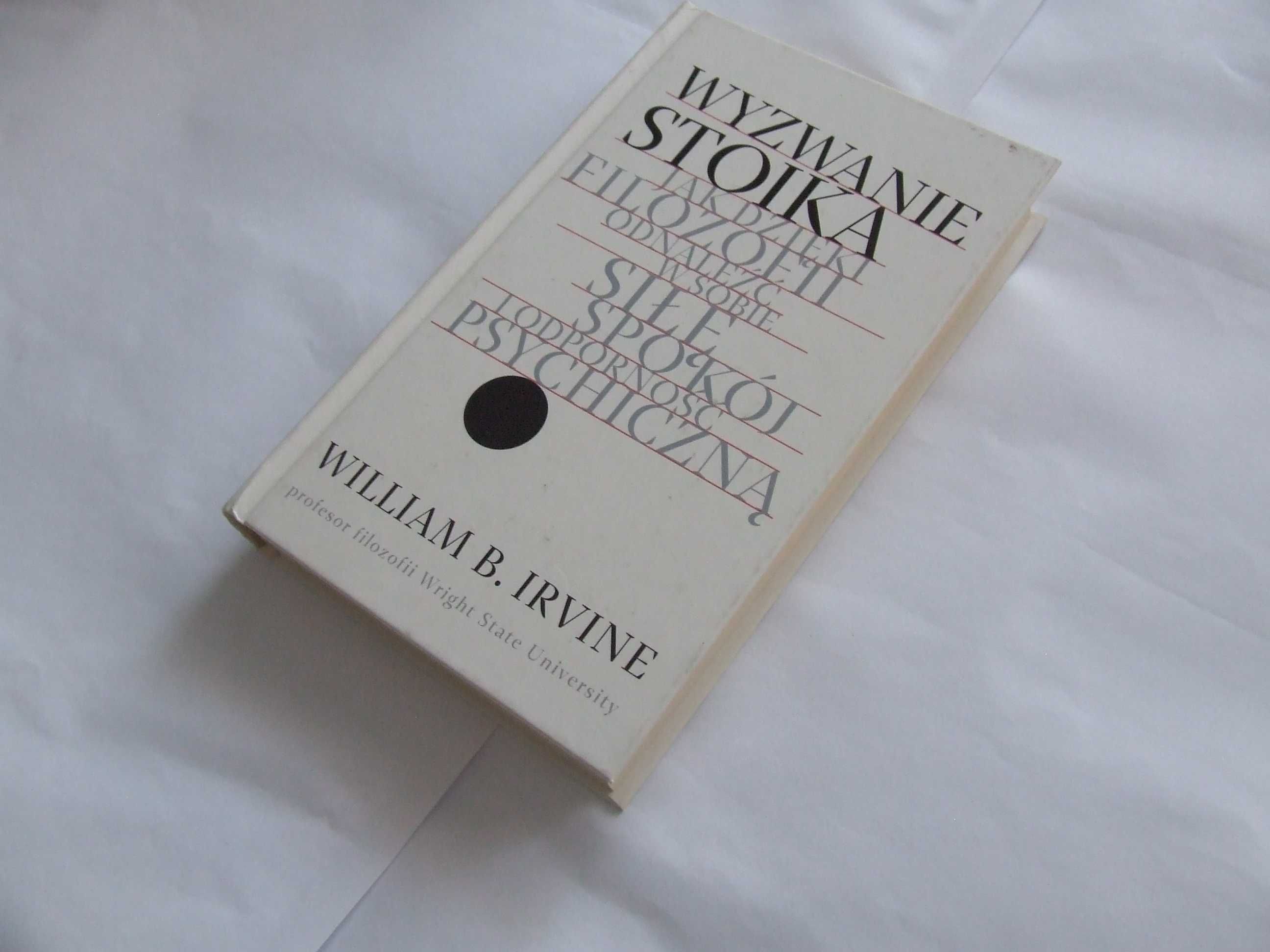 William B. Irvine Wyzwanie stoika