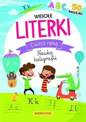 Ćwicz rękę. Nauka kaligrafii. Wesołe literki - praca zbiorowa