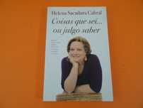 Coisas que sei… ou julgo saber - Helena Sacadura Cabral