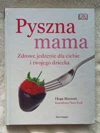 Pyszna Mama Zdrowe Jedzenie dla Ciebie i Twojego dziecka