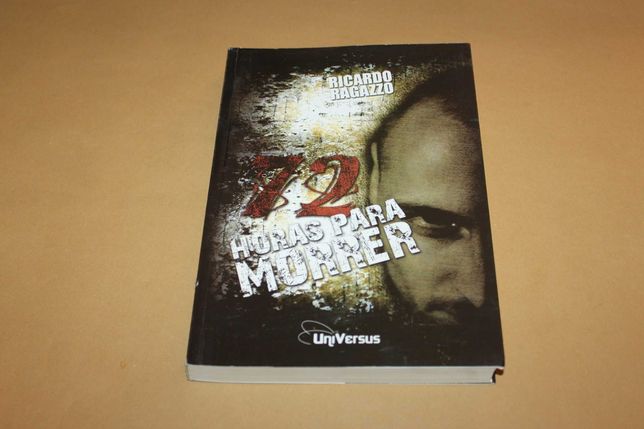 72 Horas para Morrer// Ricardo Ragazzo -Só  500 exemplares