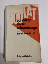 100 lat  polskiego ruchu robotniczego kronika wydarzeń