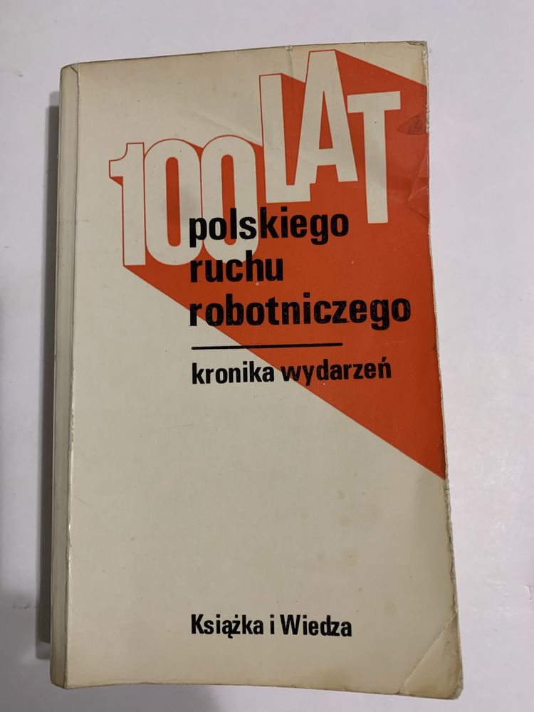 100 lat  polskiego ruchu robotniczego kronika wydarzeń