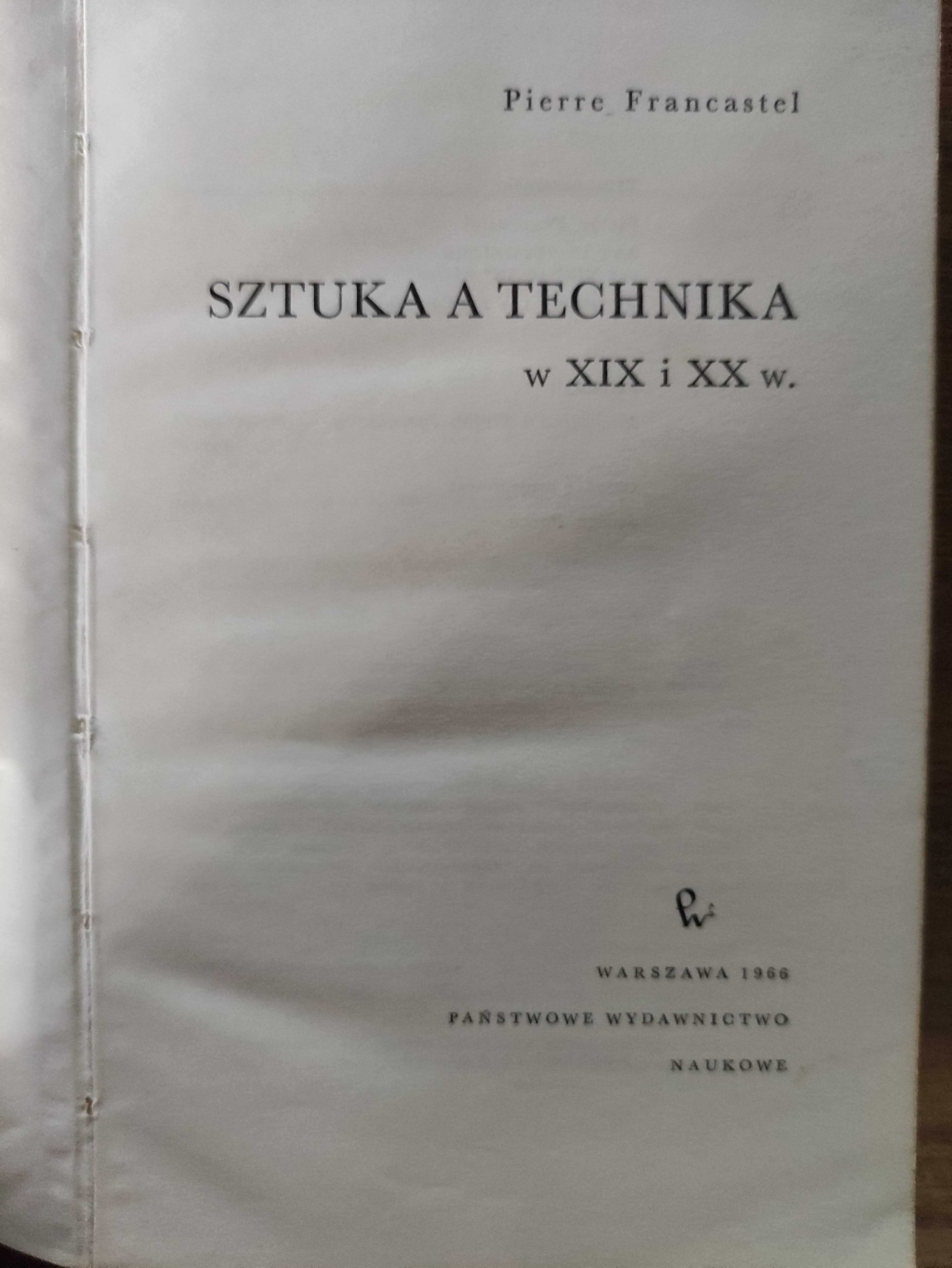 Sztuka a technika w XIX i XXw. - Pierre Francastel