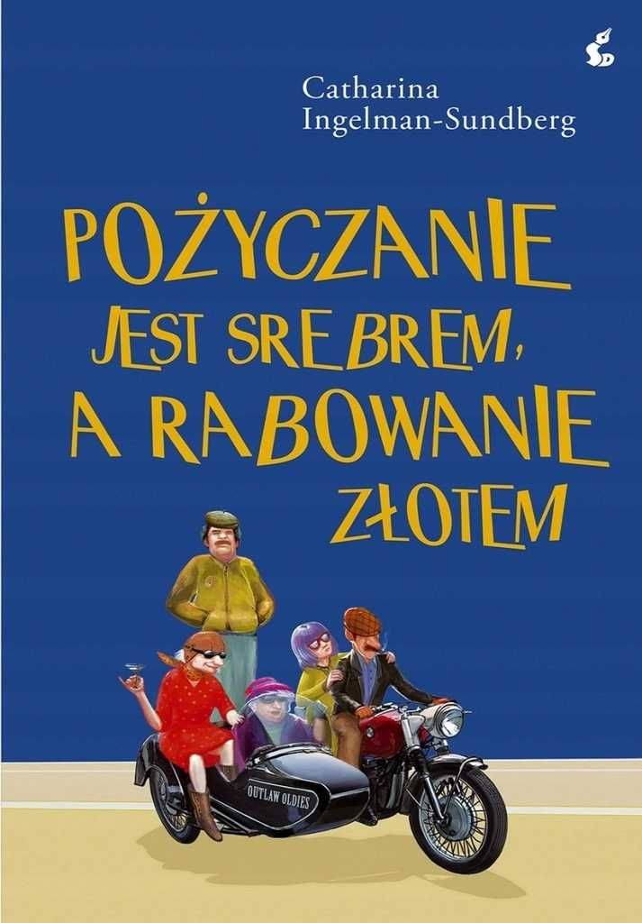 Pożyczanie jest srebrem a rabowanie złotem Ingelman-Sundberg NOWA