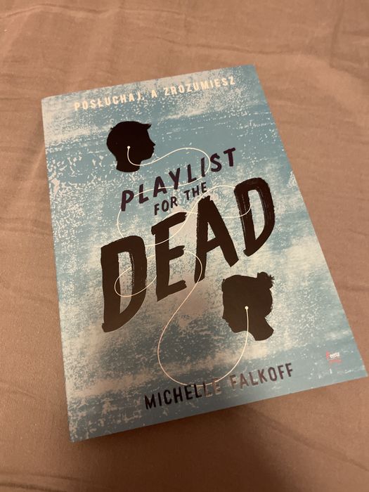 Playlist for the Dead. Posłuchaj, a zrozumiesz  Falkoff Michelle