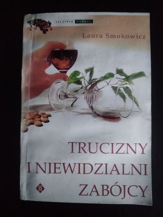 Trucizny i niewidzialni zabójcy- Laura Smokowicz