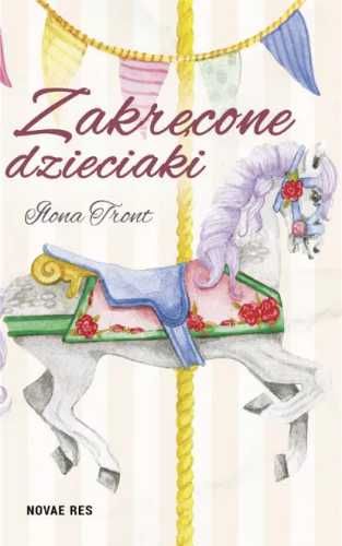 Zakręcone dzieciaki - Ilona Tront