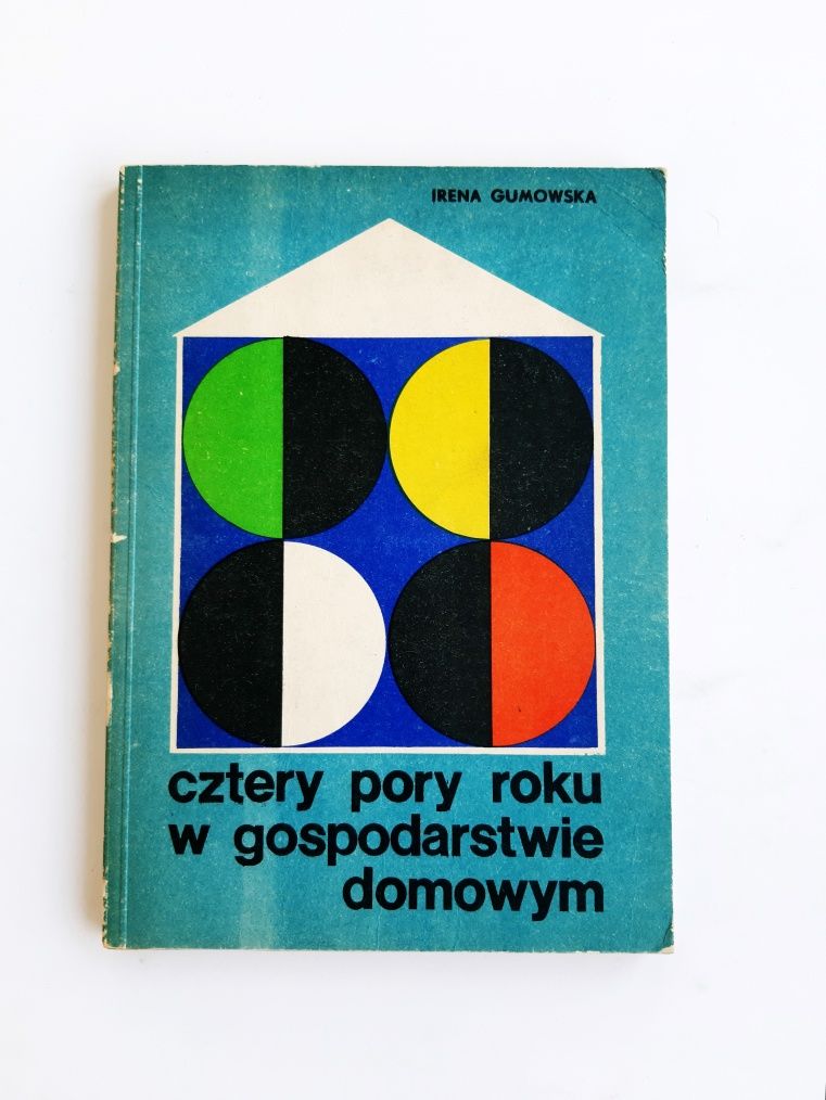 Cztery pory roku w gospodarstwie domowym Irena Gumowska 1967 wydanie I