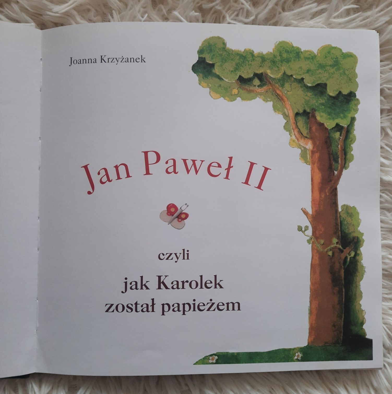 Ksiażka - Jan Paweł II czyli jak Karolek został papieżem Joanna Krzyża