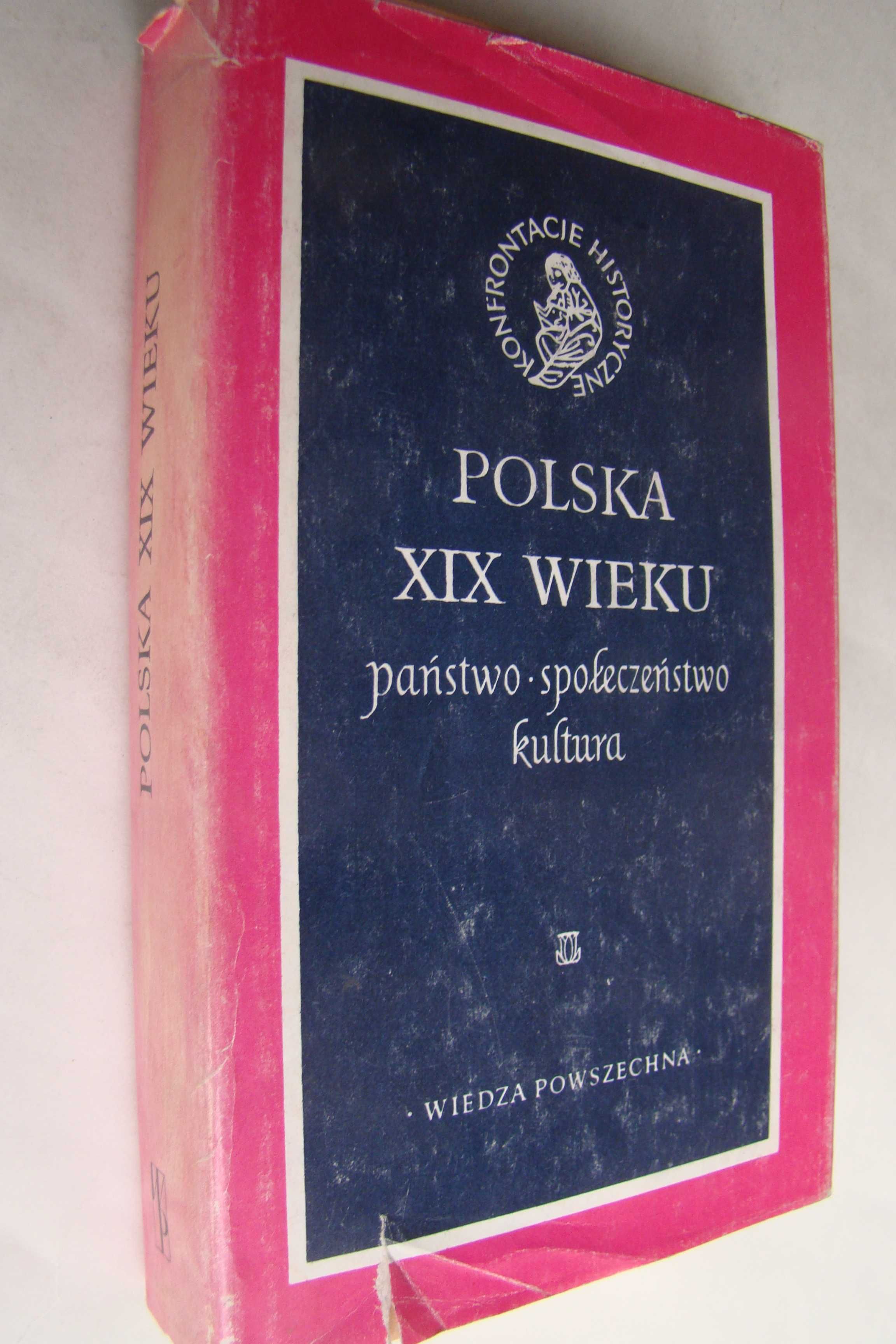 Polska XIX wieku. Państwo - społeczeństwo - kultura