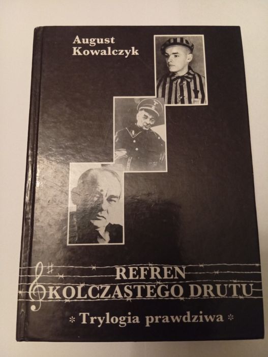 A. Kowalczyk Refren kolczastego drutu Trylogia prawdziwa okazja!
