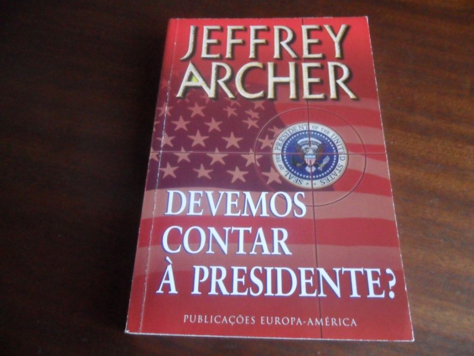 "Devemos Contar à Presidente?" de Jeffrey Archer - 1ª Edição de 2005