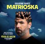 2 Bilhetes Guilherme Duarte - Matrioska