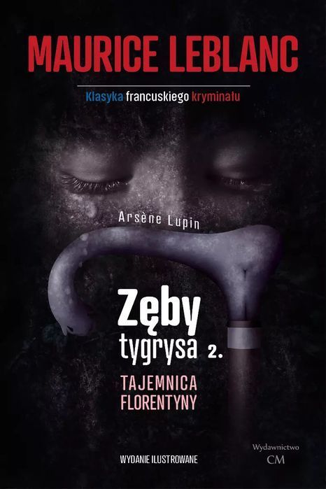 Arsene Lupin. Zęby tygrysa. Tajemnica Florentyny. CM Jakub Jagiełło
