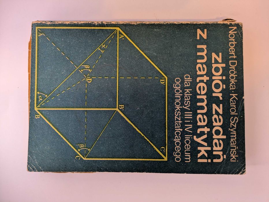 N. Dróbka, K. Szymański – Zbiór zad. z matematyki kl. III i IV liceum