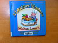 "Mortimer Mooner Makes Lunch"-книга для читання (англійська)