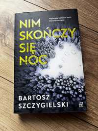 Szczygielski Bartosz, Nim skonczy sie noc